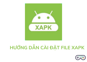 Hướng dẫn cách cài đặt file XAPK